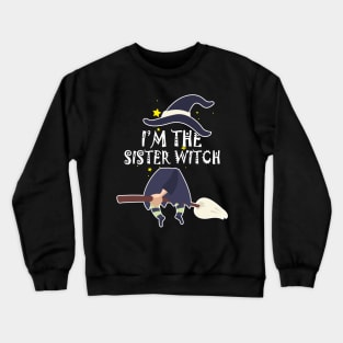 Im the sister Witch Shirt Halloween Matching Group Costume Crewneck Sweatshirt